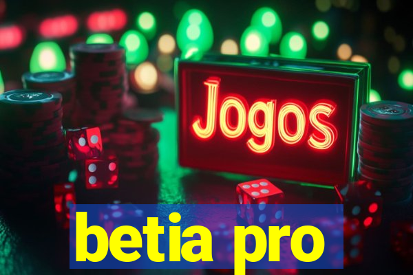 betia pro